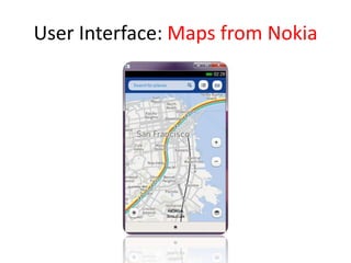 User Interface: Maps from Nokia
 