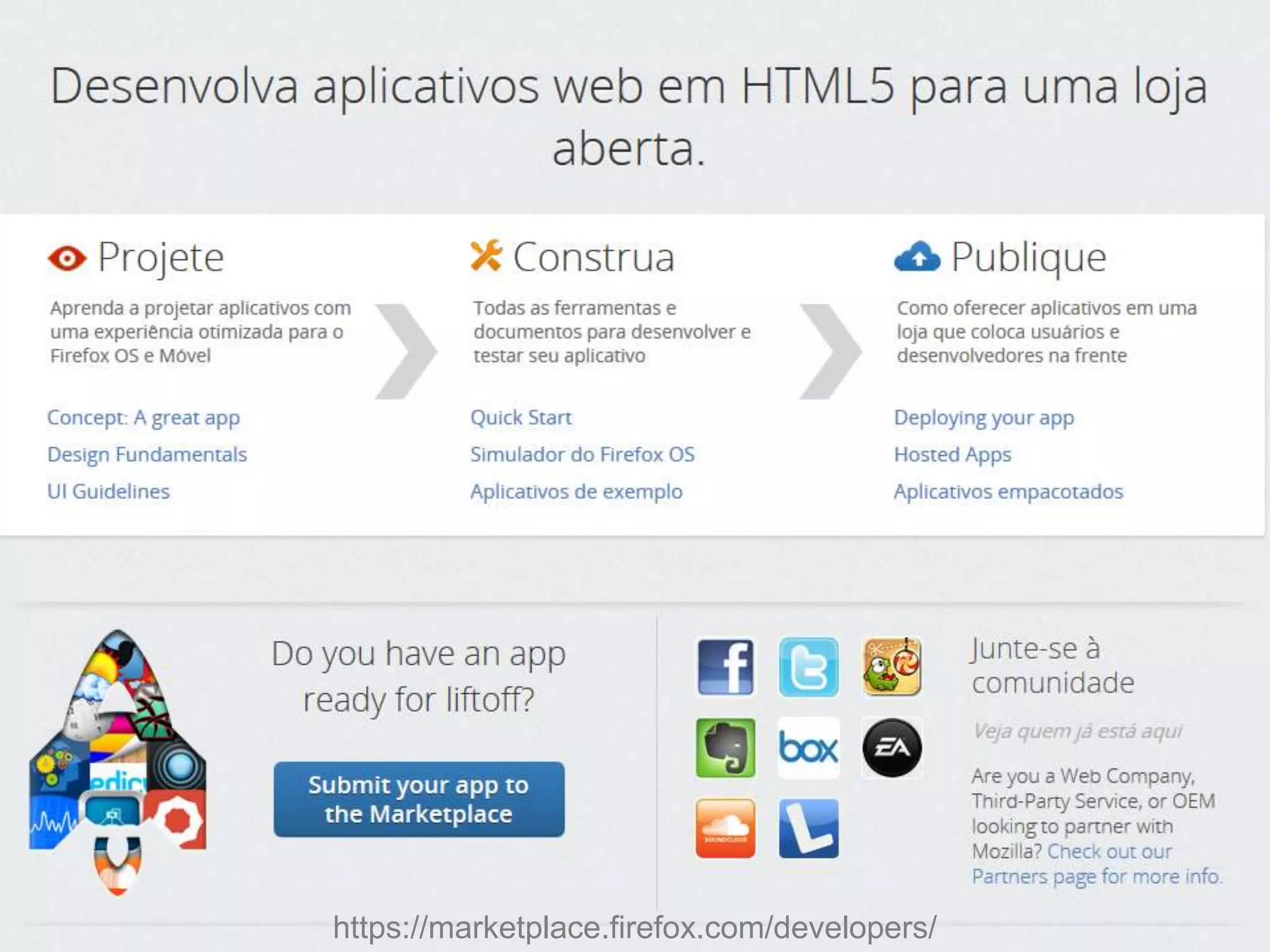 Ok, estou fazendo meu webapp e
 estou com duvidas quanto ao
             desing?




      https://marketplace.firefox.com/developers/
 