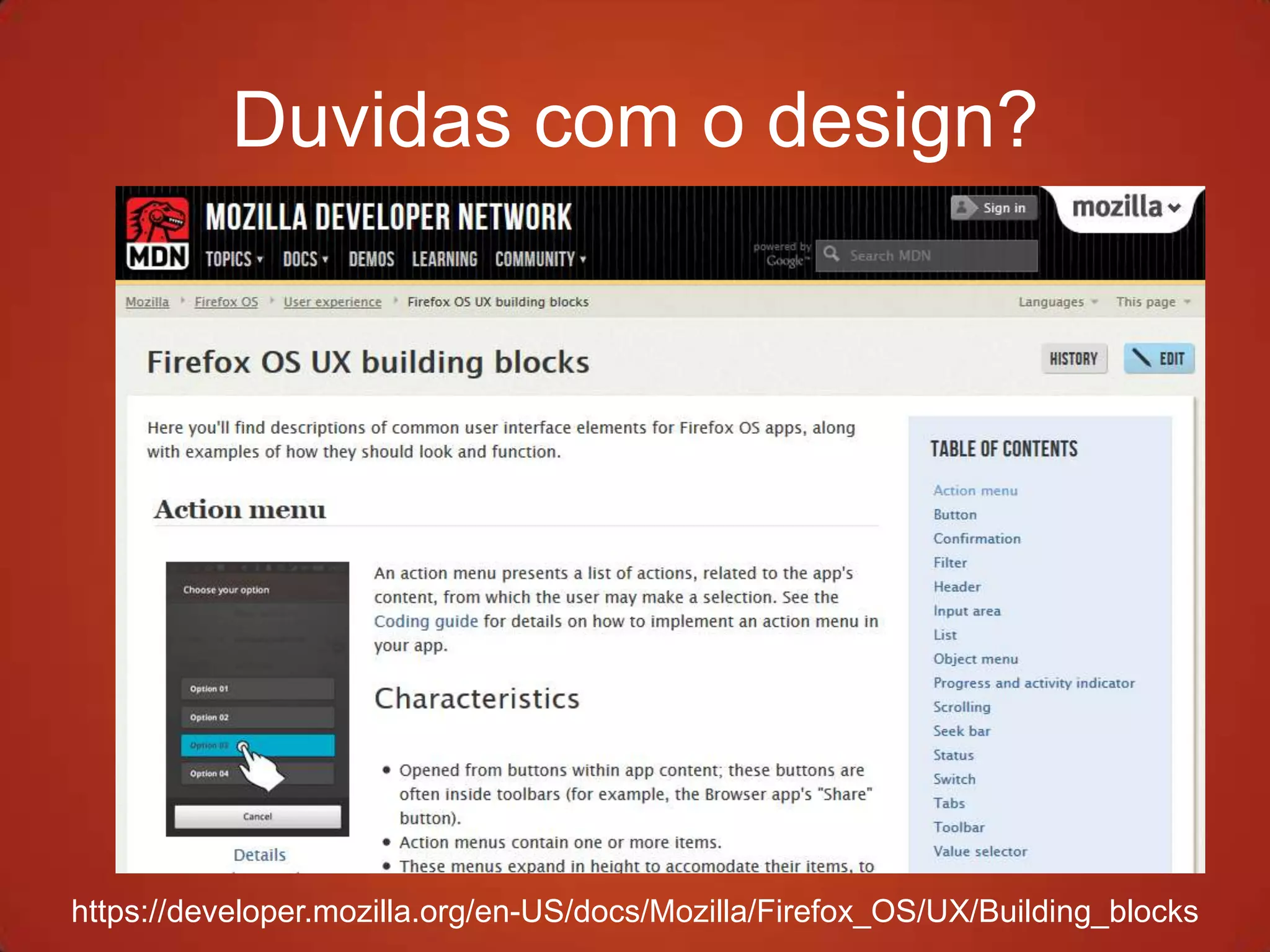 Duvidas com o design?




https://developer.mozilla.org/en-US/docs/Mozilla/Firefox_OS/UX/Building_blocks
 