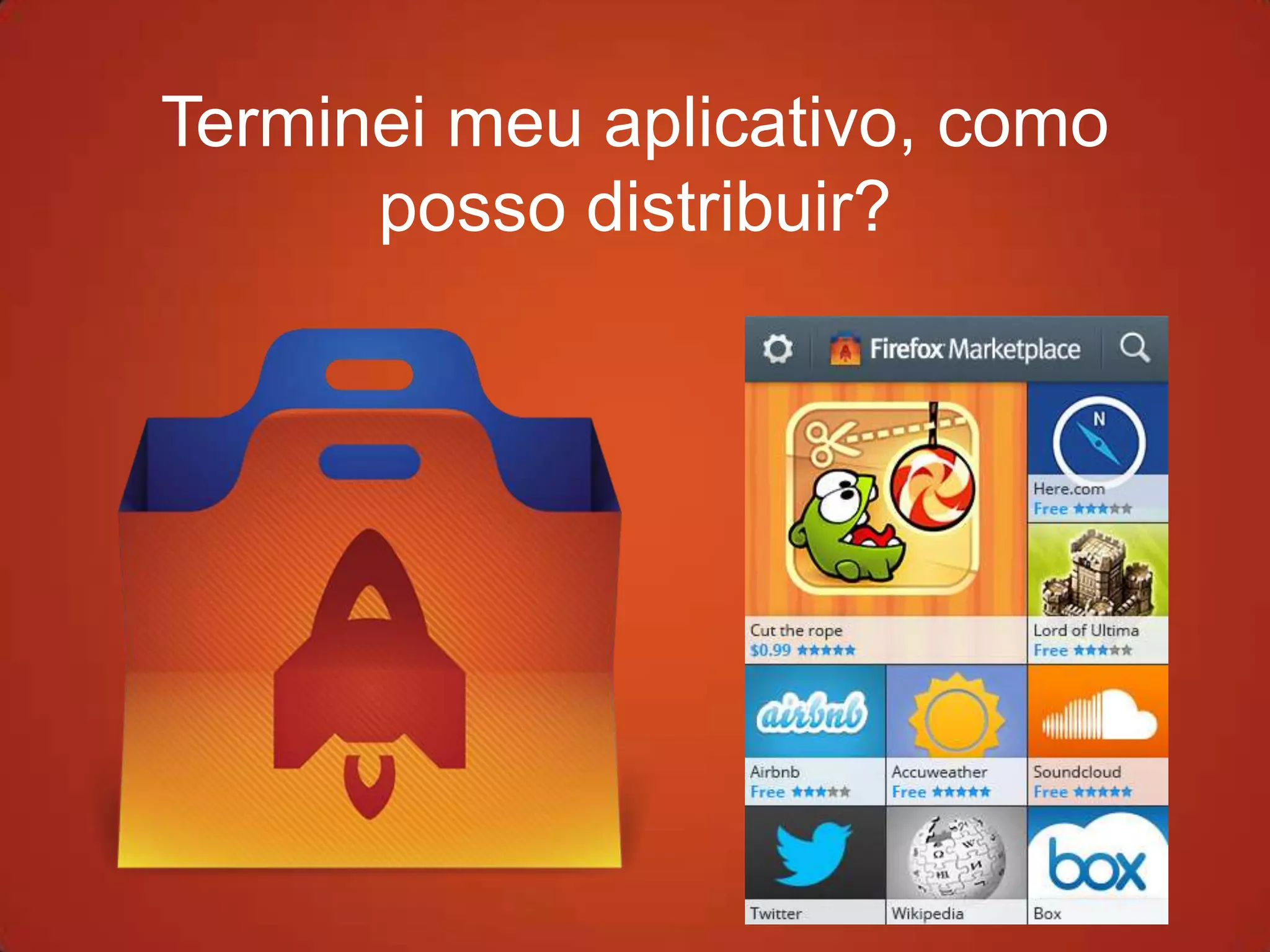 Terminei meu aplicativo, como
      posso distribuir?
 