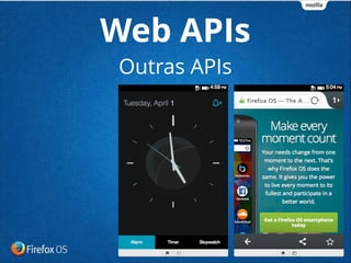 Web APIs
Outras APIs
 