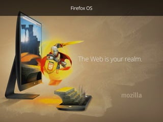 Firefox OS
 