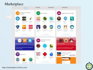    
https://marketplace.firefox.com/
Marketplace
 