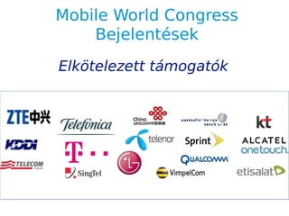 Mobile World Congress
Bejelentsek
Elk?telezett ٨ǲ٨
 