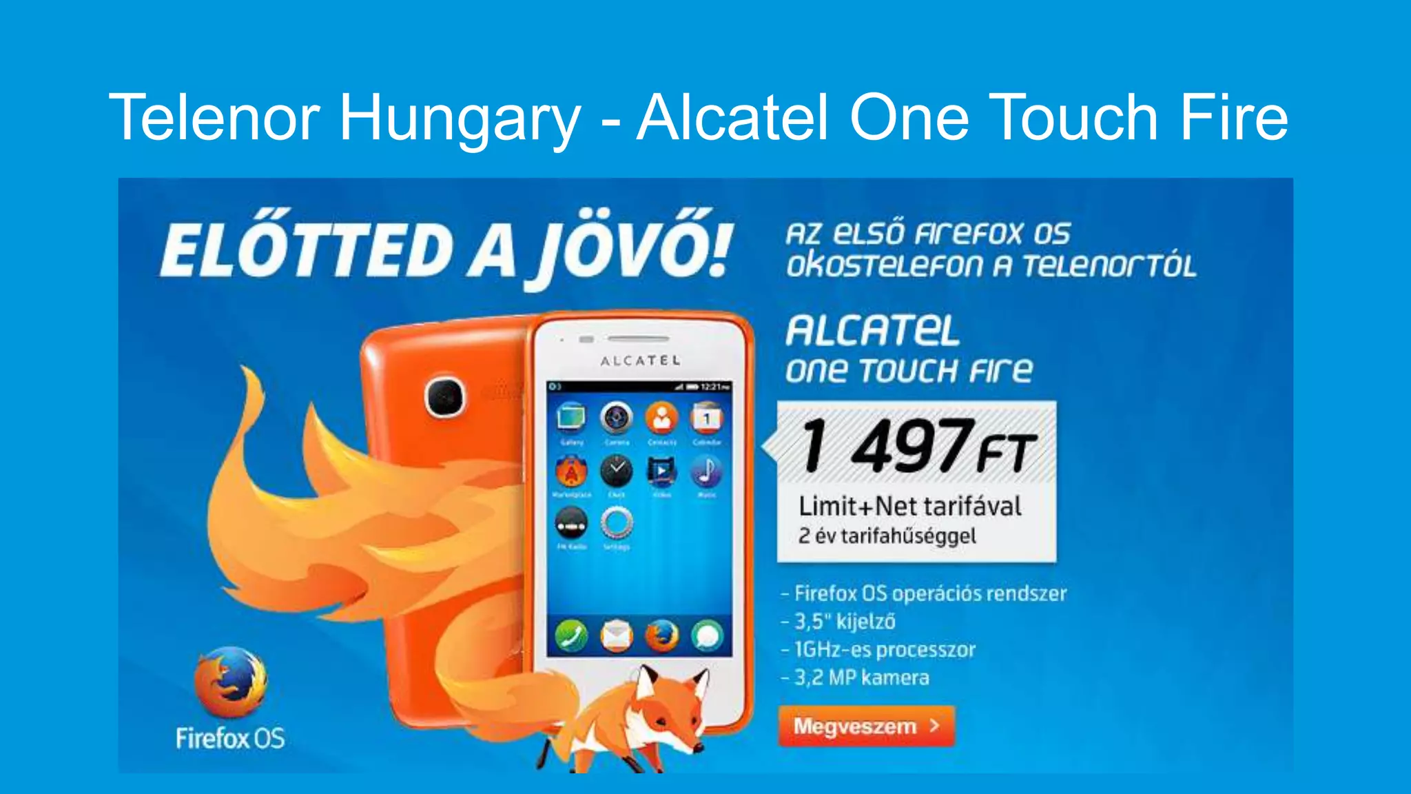 Telenor Hungary - Alcatel One Touch Fire

 