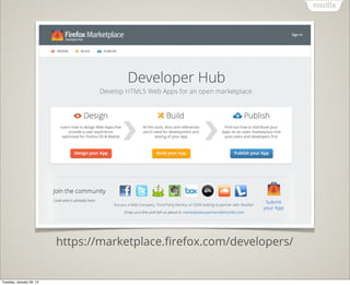 https://marketplace.ﬁrefox.com/developers/


Tuesday, January 29, 13
 