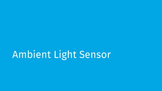 Ambient Light Sensor
 