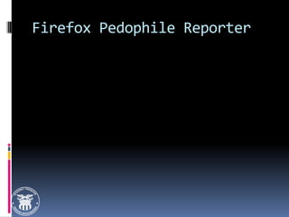 Firefox Pedophile Reporter 