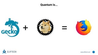 www.eliftech.com
Quantum is...
+ =
 