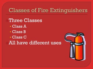 Three    Classes
 • Class A
 • Class B
 • Class C
All   have different uses
 