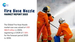 Fire Hose Nozzle
The Global Fire Hose Nozzle
market size was valued at USD
584.9 million in 2023,
registering a CAGR of 7.50%
for the forecast period 2023
to 2030.
 