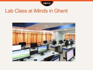 Lab Class at iMinds in Ghent
 
