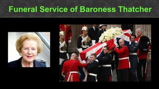 Funeral Service of Baroness Thatcher
 