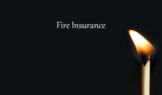 Fire Insurance
 