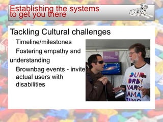 Establishing the systems
to get you there

Tackling Cultural challenges
  Timeline/milestones
  Fostering empathy and
unde...