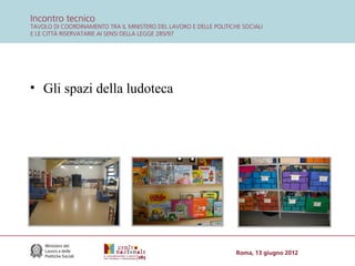 • Gli spazi della ludoteca

 