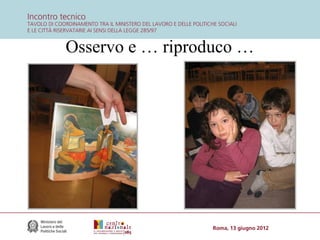 Osservo e … riproduco …

 