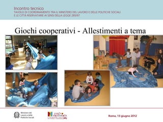 Giochi cooperativi - Allestimenti a tema

 