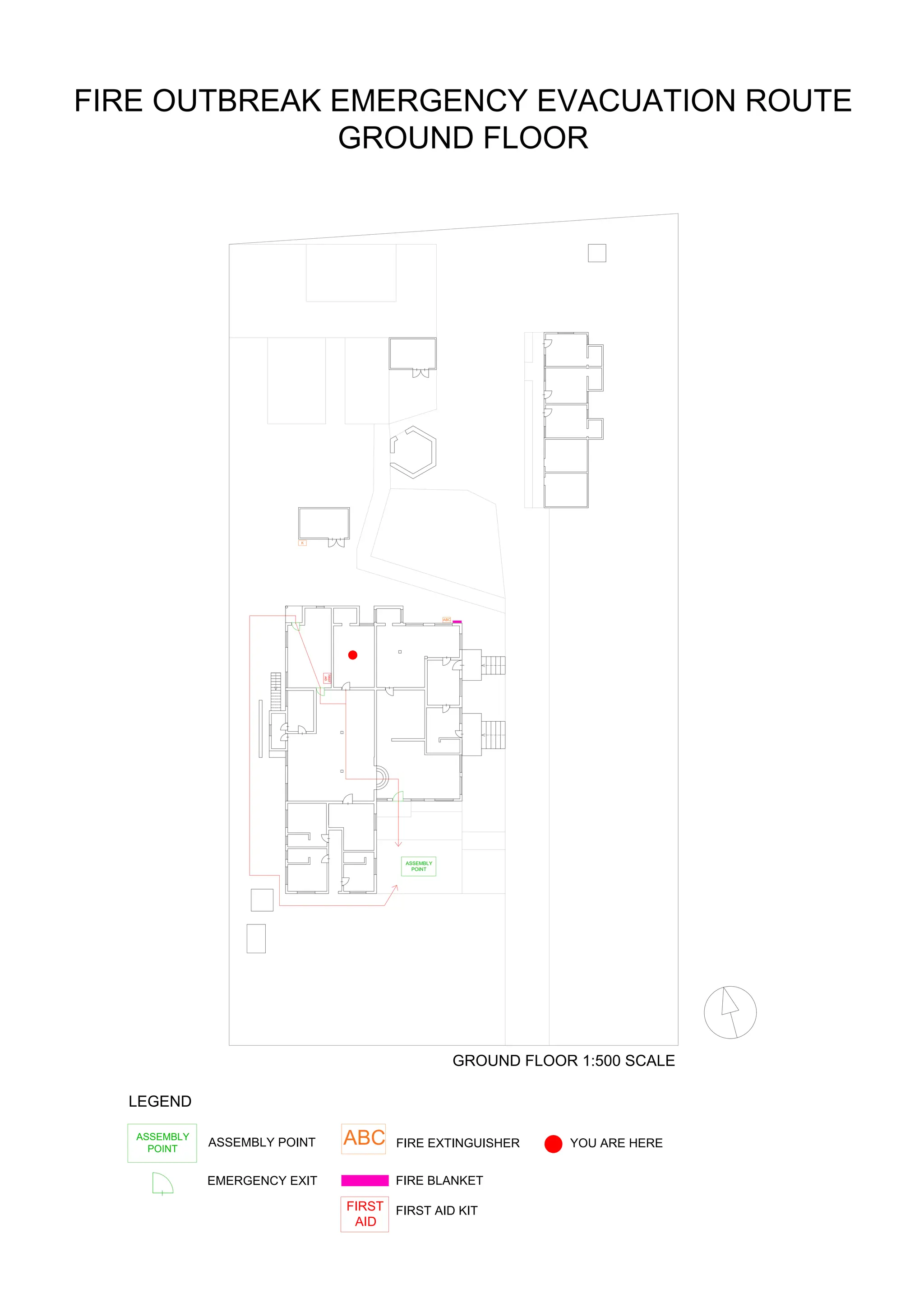 ABC
K
ASSEMBLY
POINT
FIRST
AID
ASSEMBLY
POINT
ABC
FIRST
AID
LEGEND
ASSEMBLY POINT FIRE EXTINGUISHER
FIRE BLANKET
FIRST AID KIT
GROUND FLOOR 1:500 SCALE
YOU ARE HERE
EMERGENCY EXIT
FIRE OUTBREAK EMERGENCY EVACUATION ROUTE
GROUND FLOOR
 
