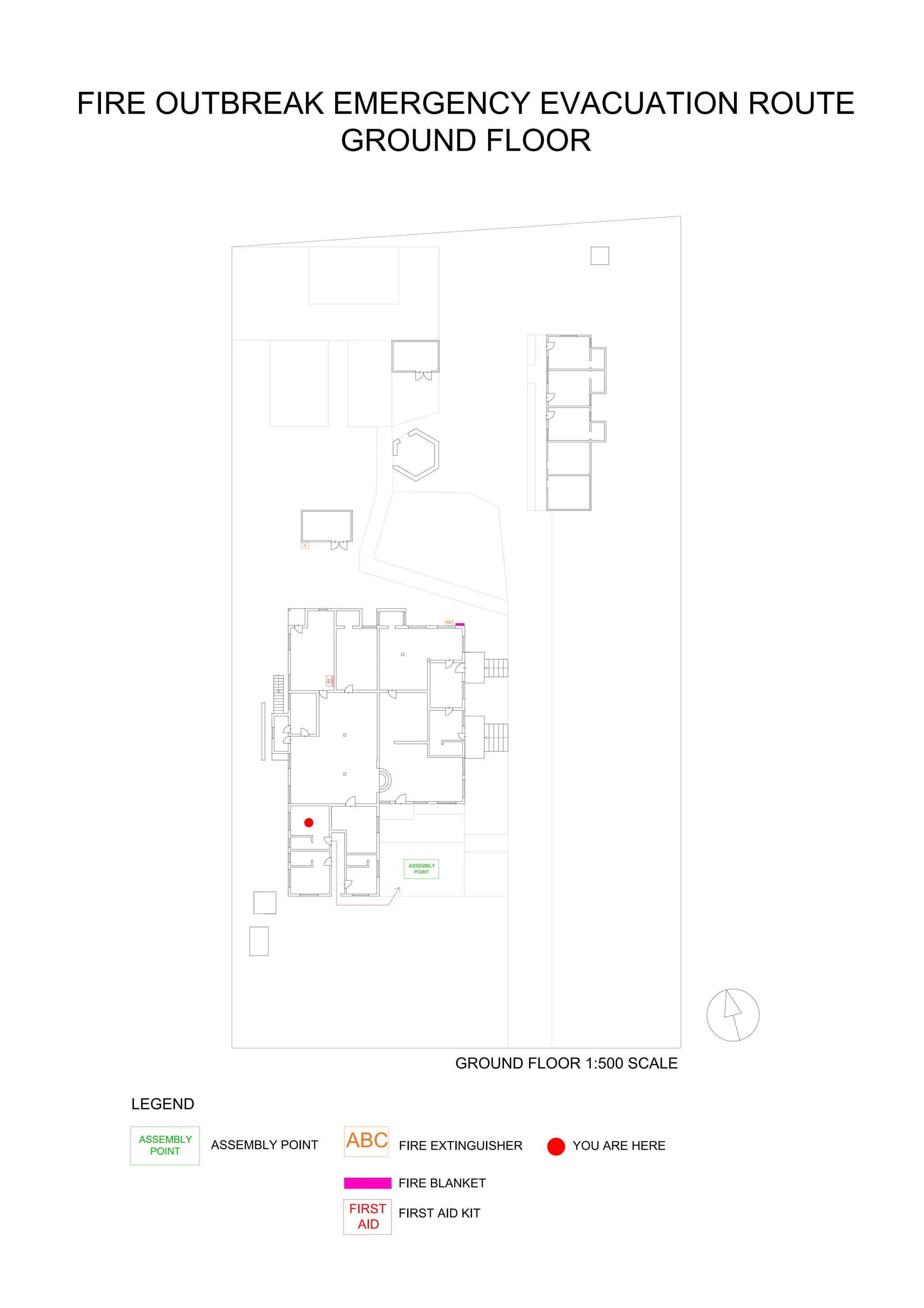 ABC
K
ASSEMBLY
POINT
FIRST
AID
ASSEMBLY
POINT
ABC
FIRST
AID
LEGEND
ASSEMBLY POINT FIRE EXTINGUISHER
FIRE BLANKET
FIRST AID KIT
GROUND FLOOR 1:500 SCALE
YOU ARE HERE
FIRE OUTBREAK EMERGENCY EVACUATION ROUTE
GROUND FLOOR
 