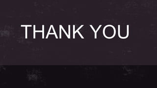 THANK YOU
 