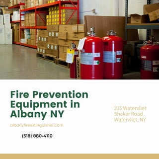 215 Watervliet
Shaker Road
Watervliet, NY
Fire Prevention
Equipment in
Albany NY
albanyfireextinguisher.com
(518) 880-4110
 