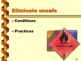 Eliminate unsafe
 Conditions
 Practices
9c
 