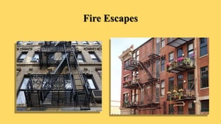 Fire Escapes
 