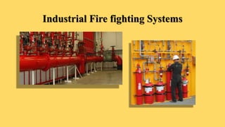 Industrial Fire fighting Systems
 