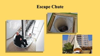 Escape Chute
 