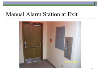 14
Manual Alarm Station at Exit
 