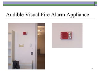 31
Audible Visual Fire Alarm Appliance
 