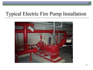 51
Typical Electric Fire Pump Installation
 