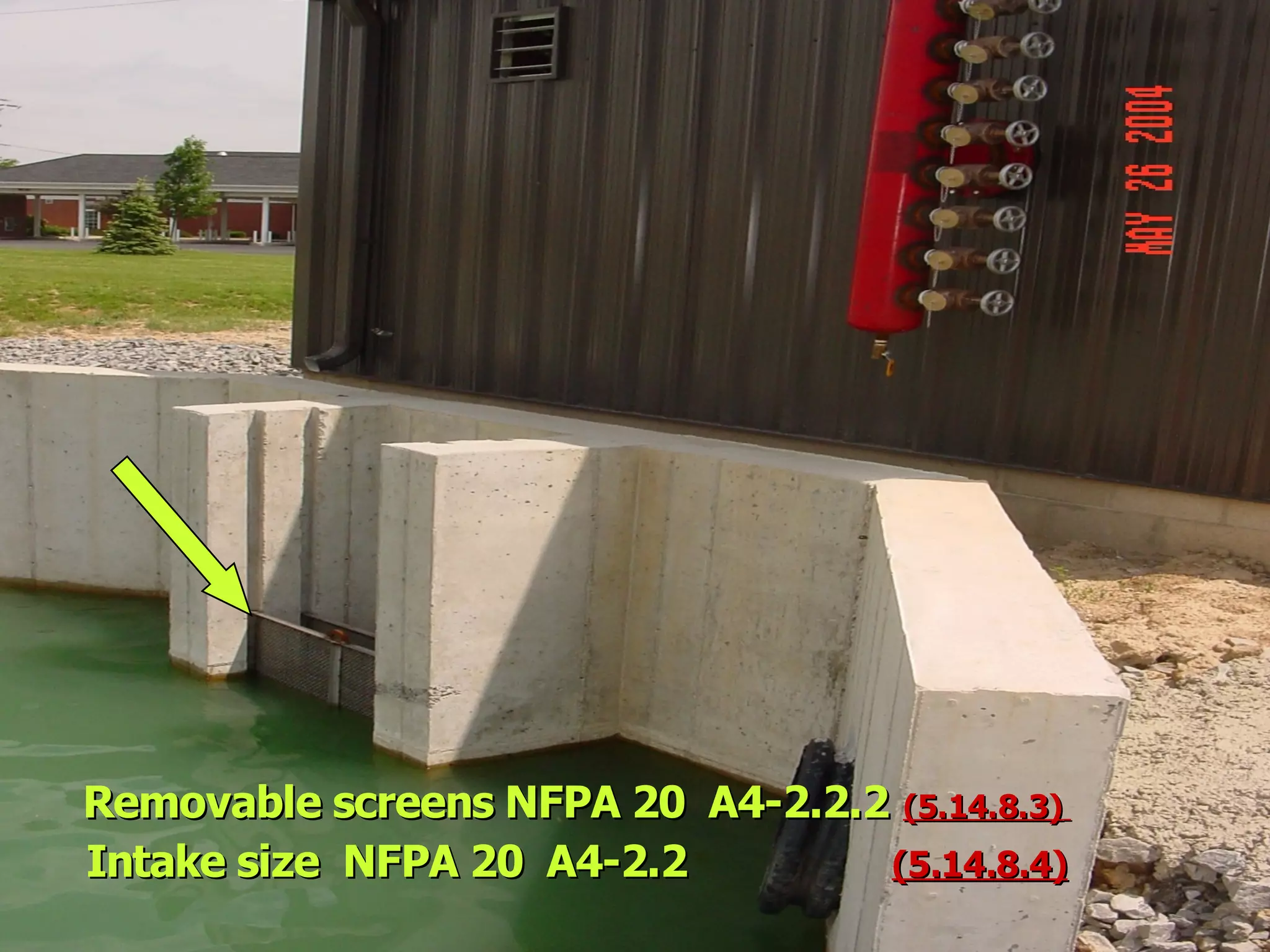 Removable screens NFPA 20 A4-2.2.2Removable screens NFPA 20 A4-2.2.2 (5.14.8.3)(5.14.8.3)
Intake size NFPA 20 A4-2.2Intake size NFPA 20 A4-2.2 (5.14.8.4)(5.14.8.4)
 