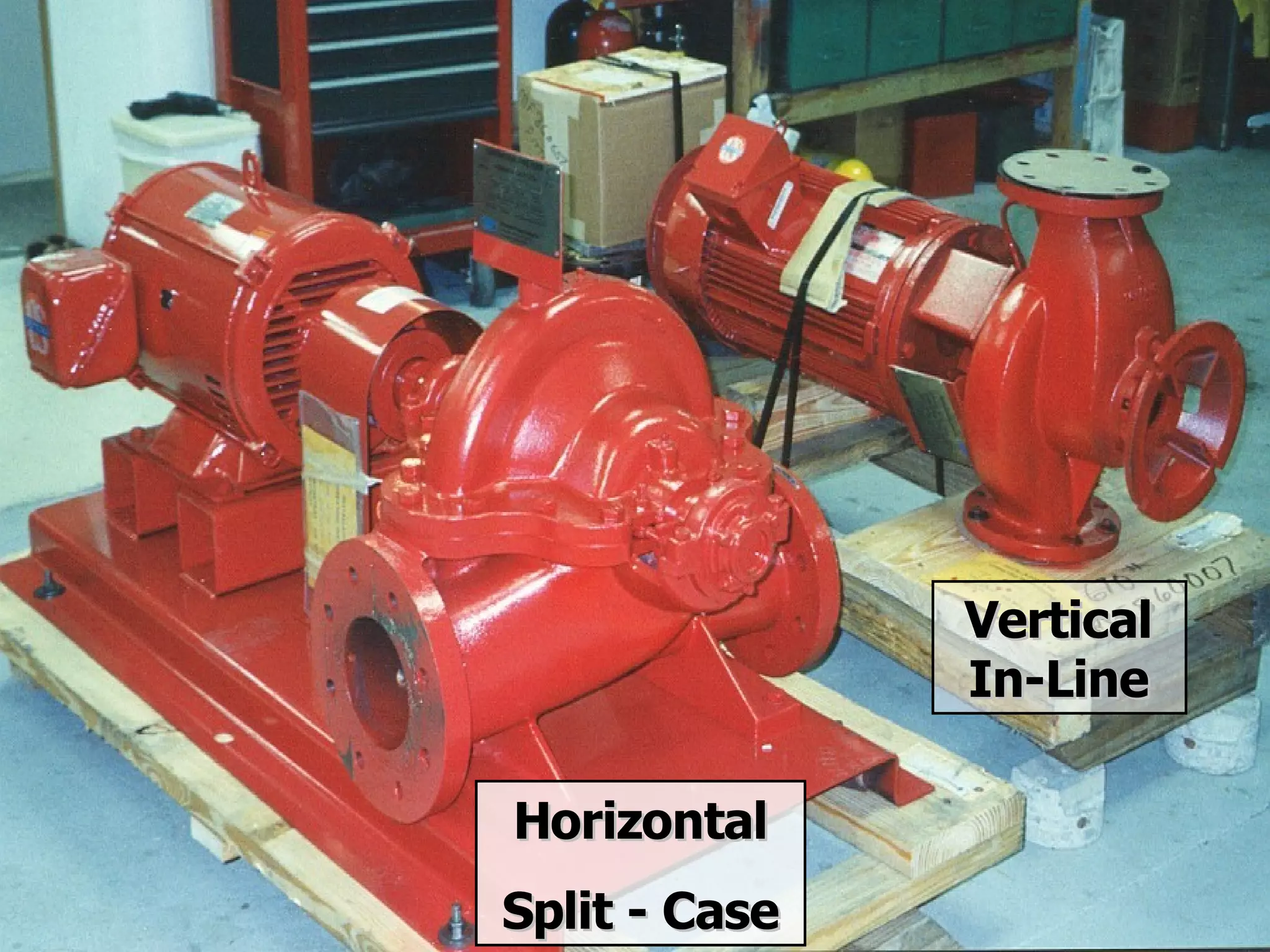 HorizontalHorizontal
Split - CaseSplit - Case
VerticalVertical
In-LineIn-Line
 