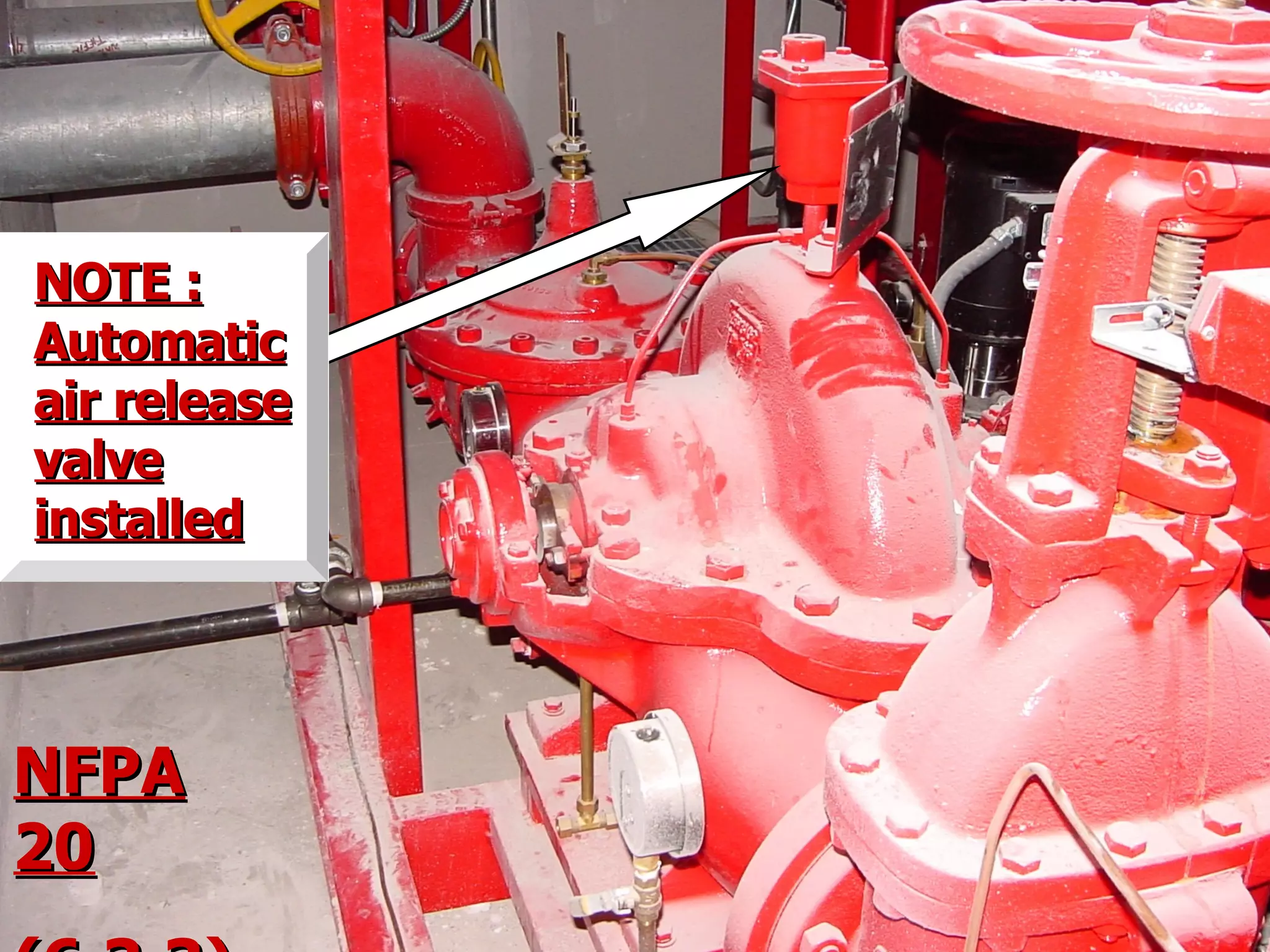STATE of OHIO FIRE SCHOOL - BGSU 34
NFPANFPA
2020
NOTE :NOTE :
AutomaticAutomatic
air releaseair release
valvevalve
installedinstalled
 