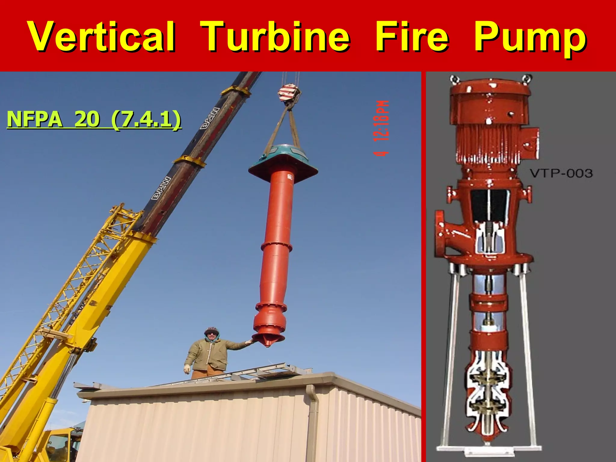 Vertical Turbine Fire PumpVertical Turbine Fire Pump
NFPA 20 (7.4.1)NFPA 20 (7.4.1)
 