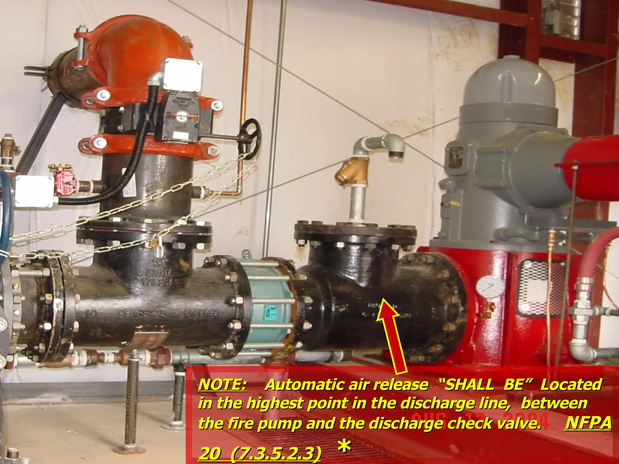 STATE of OHIO FIRE SCHOOL - BGSU 95
NOTE:NOTE: Automatic air release “SHALL BE” LocatedAutomatic air release “SHALL BE” Located
in the highest point in the discharge line, betweenin the highest point in the discharge line, between
the fire pump and the discharge check valve.the fire pump and the discharge check valve. NFPANFPA
20 (7.3.5.2.3)20 (7.3.5.2.3) **
 