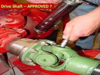STATE of OHIO FIRE SCHOOL - BGSU 52
Drive Shaft – APPROVED ?
Drive Shaft – APPROVED ?
 