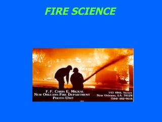 FIRE SCIENCE  