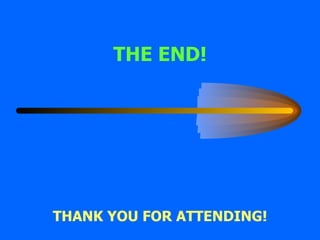 THE END! THANK YOU FOR ATTENDING! 