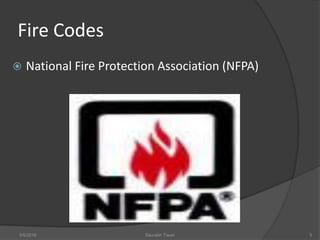 Fire Codes
 National Fire Protection Association (NFPA)
5/9/2016 Saurabh Tiwari 5
 