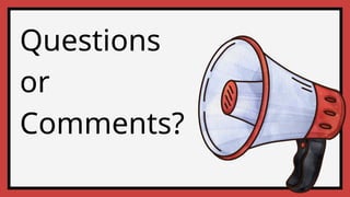 Questions
or
Comments?
 