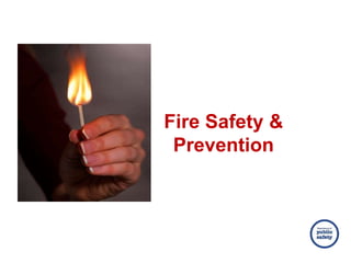 Fire Safety &
Prevention
 