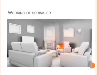 WORKING OF SPRINKLER
 