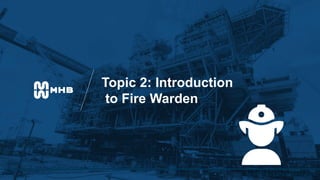 w w w. r e s c a t a s a f e t y. c o m
Topic 2: Introduction
to Fire Warden
 
