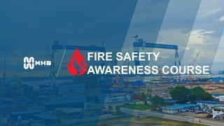 FIRE SAFETY
AWARENESS COURSE
 