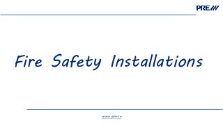 Fire Safety Installations
www.pre.se
 
