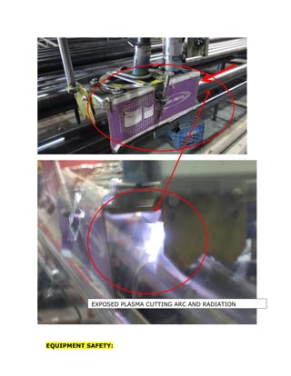 EQUIPMENT SAFETY:
EXPOSED PLASMA CUTTING ARC AND RADIATION
 