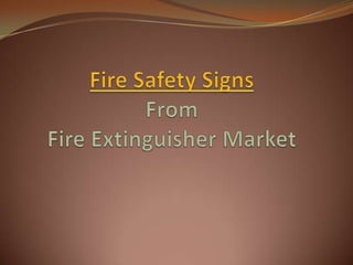 Fire Safety SignsFromFire Extinguisher Market 